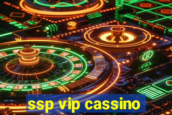 ssp vip cassino